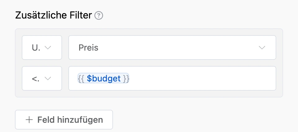 Filter eines Leseblocks: Feld „Preis“ kleiner oder gleich der Variable „budget“