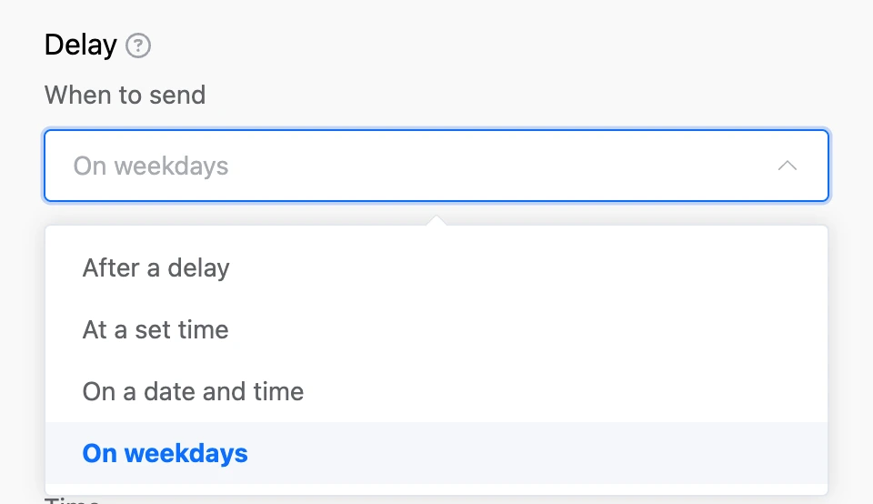 The "When to send" list: after a period, at a set time, on a date and time, on weekdays
